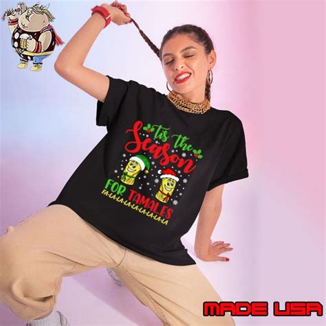 tis the season for tamales christmas holiday mexican food t shirt hoodie sweater long sleeve