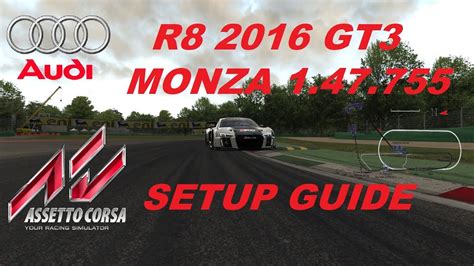 ASSETTO CORSA MONZA AUDI R8 GT3 2016 1 47 775 SETUP GUIDE YouTube