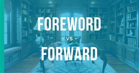 Foreword Vs Forward How To Use Each Correctly