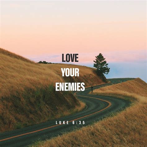 luke 6 35 but love your enemies and do good and lend expecting