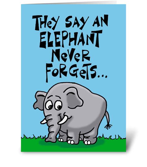 An Elephant Never Forgets - Send this greeting card designed by ...