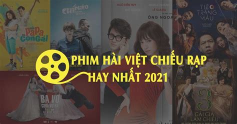 Top 20 Phim Hài Việt Nam 2019 Chiếu Rạp Hay Nhất 2022 Tốp 10 Dẫn Đầu