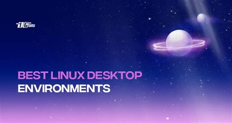 10 Best Desktop Environment For Linux