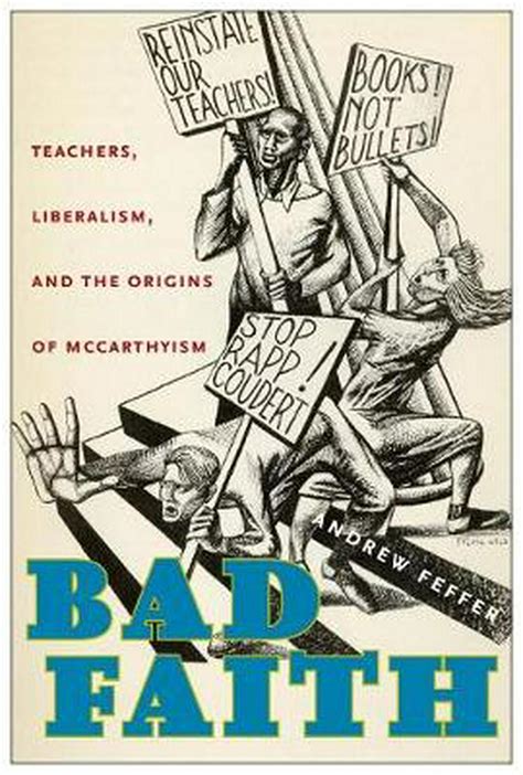 Bad Faith Teachers Liberalism And The Origins Of Mccarthyism — The