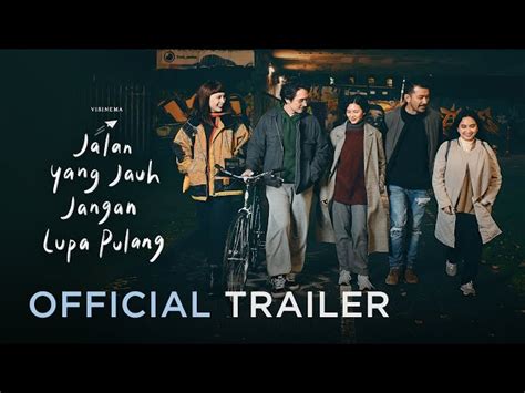 Review Film Jalan Yang Jauh Jangan Lupa Pulang Apakah Dia Akan