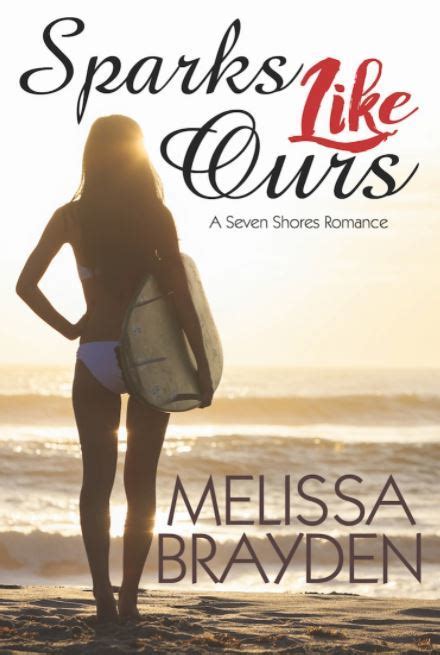 Sparks Like Ours Seven Shores 3 By Melissa Brayden Goodreads