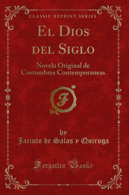 El Dios Del Siglo Novela Original De Costumbres Contemporaneas 22 46 Picclick