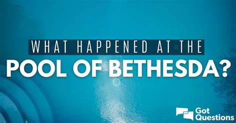What Happened At The Pool Of Bethesda