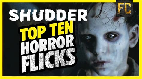 top 10 horror movies on shudder best horror movies to watch on shudder flick connection
