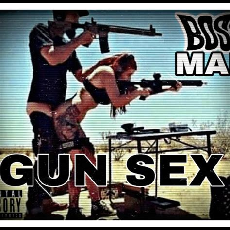Stream Gun Sex By Bossmana1 Listen Online For Free On Soundcloud