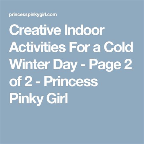 Creative Indoor Activities For A Cold Winter Day Page 2 Of 2