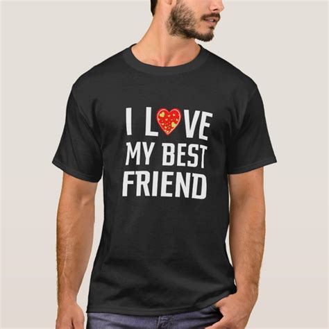 I Love My Best Friend T Shirt Zazzle Co Uk