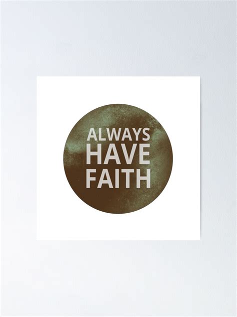 Always Have Faith Inspirational Quote Typography Poster By In3pired