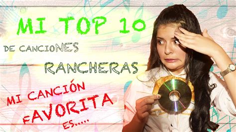 Top 10 De Canciones Rancheras Youtube