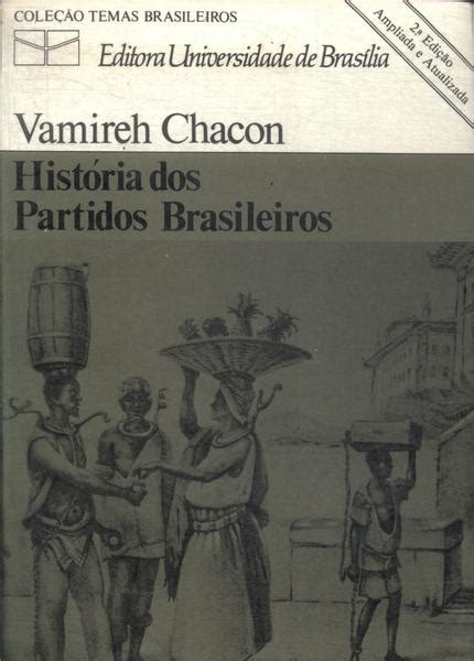 História Dos Partidos Brasileiros Vamireh Chacon Traça Livraria e Sebo