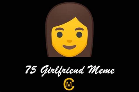 19 Best Memes For Girlfriend Factory Memes