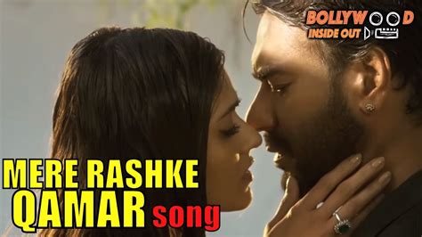 Baadshaho Song Mere Rashke Qamar Ajay Devgn Ileana Dcruz Romance Bollywood Inside Out Youtube