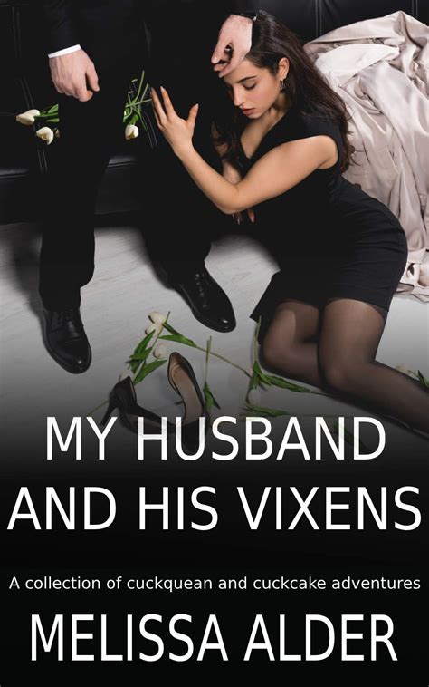 My Husband And His Vixens Stories In A Collection Of Cuckquean