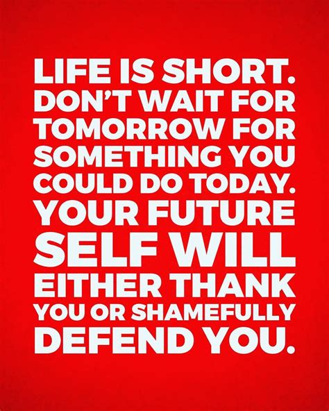 A Red And White Poster With The Words Life Is Short Dont Wait For