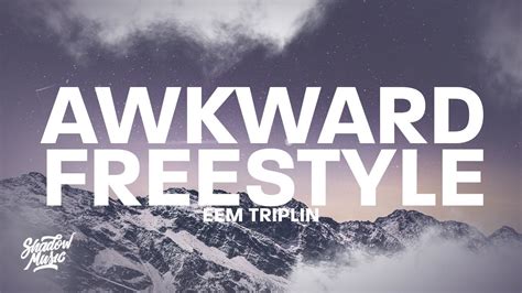 Eem Tripli AWKWARD FREESTYLE Lyrics YouTube