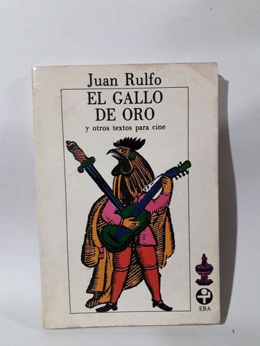 El Gallo De Oro Y Otros Textos Para Cine Juan Rulfo Mercadolibre