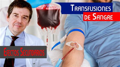 Transfusiones De Sangre Riesgos Y Posibles Efectos Secundarios Youtube