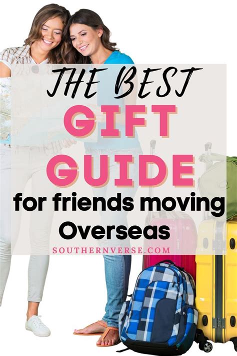 T Guide For Friends Moving Overseas Friend Moving Away Ts Going
