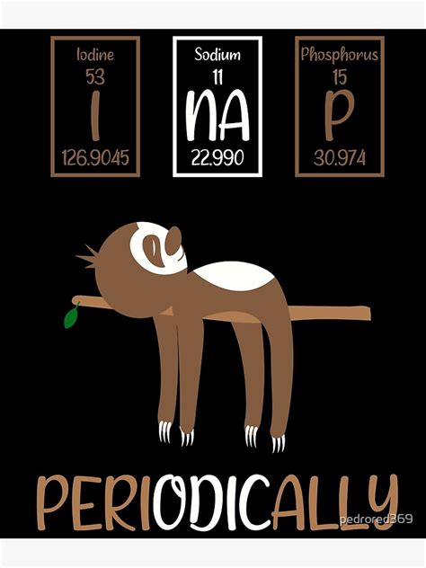 Funny Science Sloth Cool Lazy Designi Nap Periodically Humor Sloths