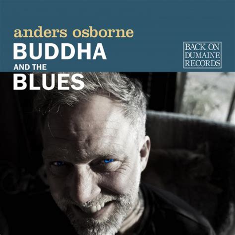 ~ release group by gary moore. Anders Osborne Readies New LP 'Buddha and the Blues ...