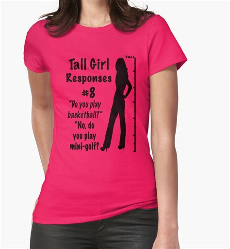 Tall Girl Responses 8 Women S Fitted T Shirts By Sandnotoil Redbubble
