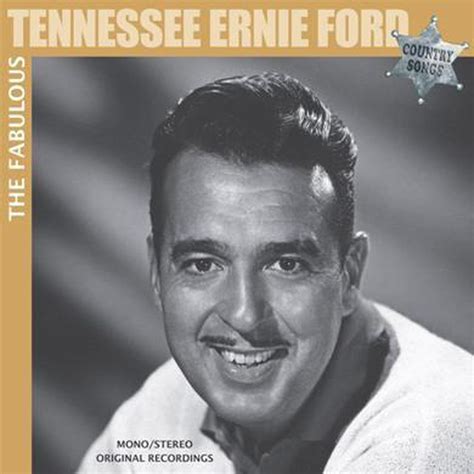 Fabulous Tennessee Ernie Ford Sixteen Tons Tennessee Ernie