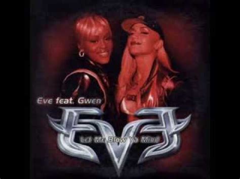 EVE LET ME BLOW YA MIND FEATURING GWEN STEFANI WHO S THAT GIRL