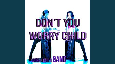 Dont You Worry Child Club Edit Youtube
