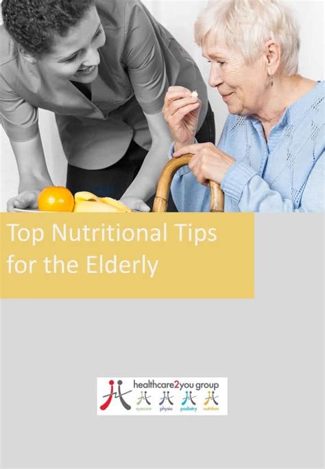 Top Nutritional Tips For The Elderly Healthcare 2 You