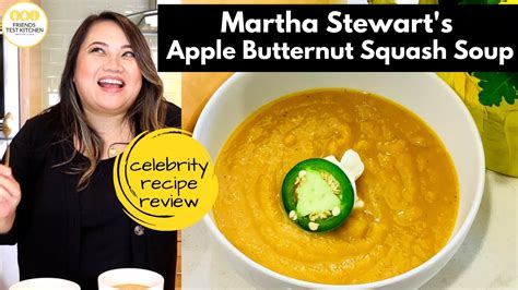 Celebrity Recipe Review Martha Stewarts Apple Butternut Squash Soup