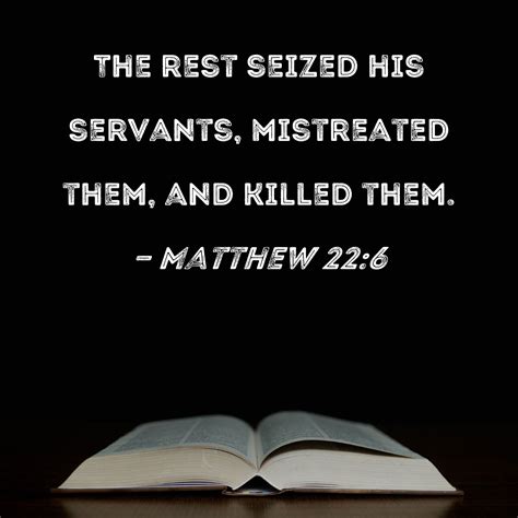 Matthew 226 The Rest Seized His Servants Mistreated Them And Killed