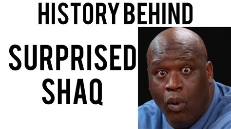 History Behind Surprised Shaq Meme Youtube