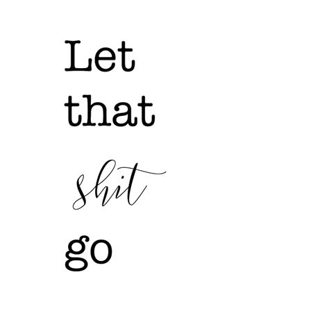 Let That Shit Go Printable Wall Art Black And White Bandw Etsy