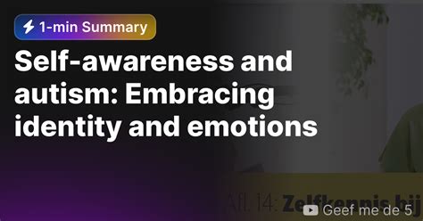 Self Awareness And Autism Embracing Identity And Emotions — Eightify