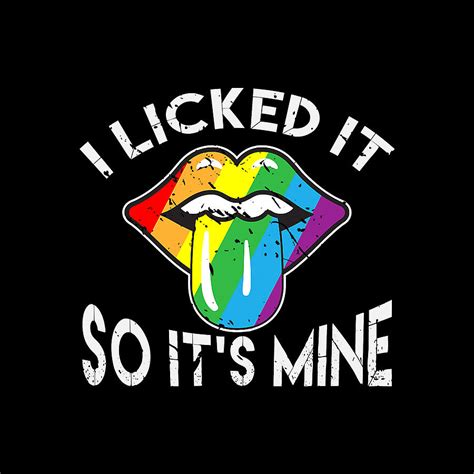 i licked it so its mine funny lesbian pride month t lgbt t shirt digital art by forest