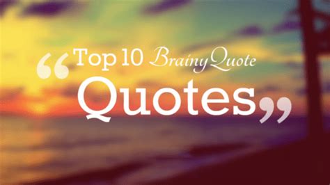 Top 19 Brainy Quote Inspirational Quotes — Centralofsuccess