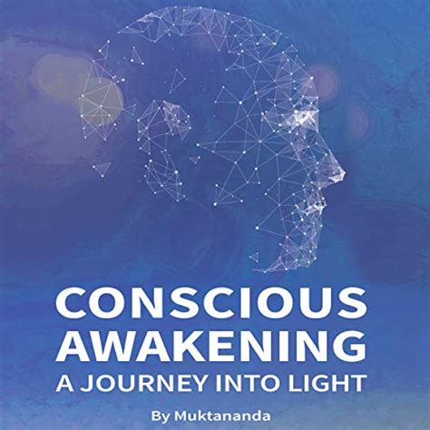 Conscious Awakening A Journey Into Light Audible Audio