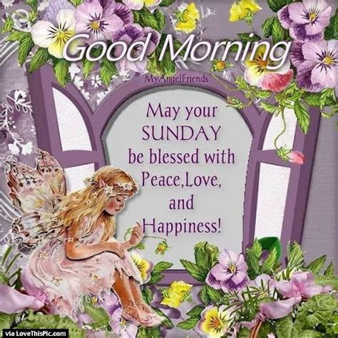 Good Morning May Your Sunday Be Blessed With Love Ad Peace