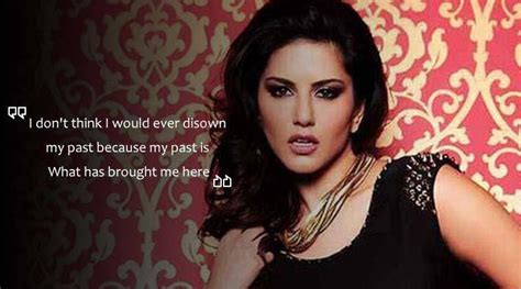 Happy Birthday Sunny Leone A Look At The Actors Best Quotes
