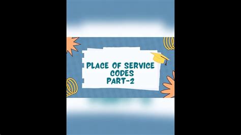 Place Of Service Codes Part 2 Youtube