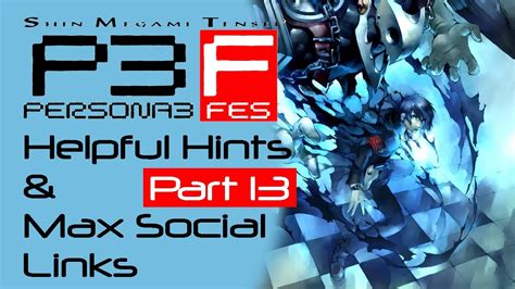 To better understand on how to efficiently manage your time each day, i will divide all the social links contacts into three groups. Persona 3: FES - Helpful Hints & Max Social Link Guide - Part 13 - YouTube