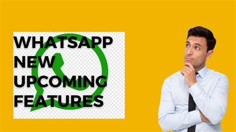Whatsapp New Upcoming Features 2023 Youtube