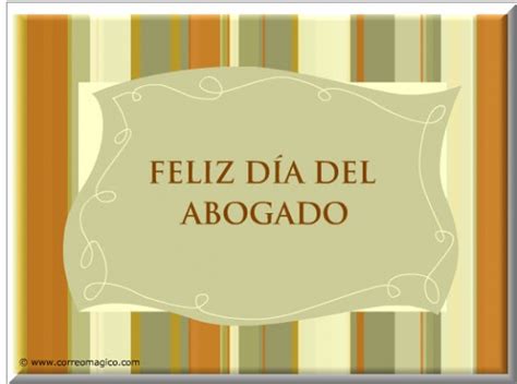 Estanislao zeballos, el consejo nacional de educación estableció el día nacional del árbol, el cual se fijó para el 29 de agosto. Tarjetas dia del abogado - Dia del abogado - Tarjetas del ...