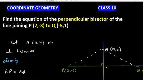 find the equation of the perpendicular bisector of the line joining p 2 3 to q 5 1