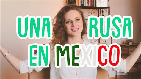 Cómo Es Para Una Rusa Vivir En México Youtube